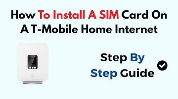 How To Install A SIM Card On A T-Mobile Home Internet