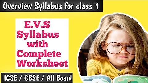 Latest EVS Syllabus and Worksheet for class 1 , all board related (2020-21)
