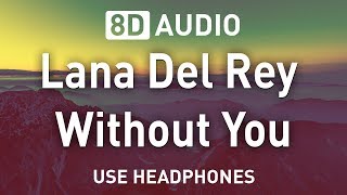 Lana Del Rey - Without You | 8D AUDIO