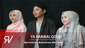 Ya Habibal Qolbi - Rijal Vertizone feat. Wafiq Azizah & Nida Zahwa