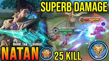 25 Kills!! MVP 16.7 Points Natan Superb Damage!! - Build Top 1 Global Natan ~ MLBB