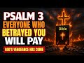 They Betrayed You… Now God Will Defend You | PSALM 3
