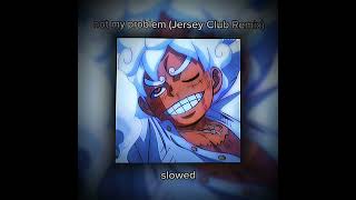 Not My Problem (Jersey Club Remix) (sped up or nightcore) Not My Problem (Jersey Club Remix) (sped up or nightcore)