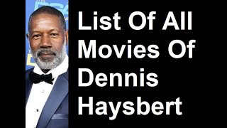 Dennis Haysbert Movies And TV Series list Wealth