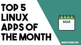 Top 5 Linux Apps of the Month - March 2022 screenshot 5