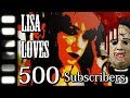 Lisa Loves 500 Subs Contest - My Entry