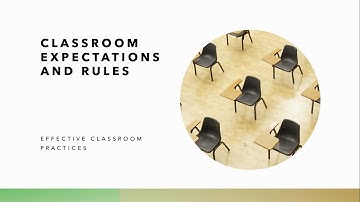 Effective Classroom Practices Video 2: Classroom Expectations and Rules