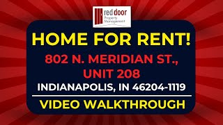 802 N. Meridian St., Unit 208 Indianapolis, IN 46204-1119 (Video Walkthrough) - HOME FOR RENT!