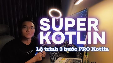 FULL LỘ TRÌNH Học Lập Trình Kotlin - @dantech-0xff