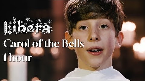Libera Carol of the Bells 1 hour