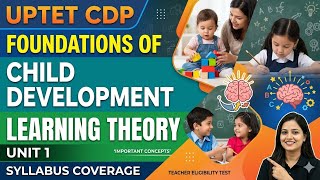 UPTET CDP: Foundations of Child Development and Learning Theory