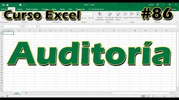 CURSO EXCEL [86] ► AUDITORÍA 🕵️‍♀️🕵️‍♂️ - 2024