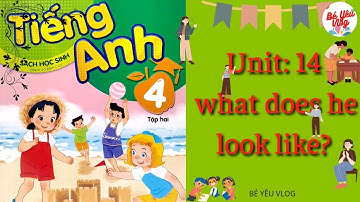 Tiếng Anh lớp 4 - Unit 14 what does he look like