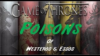 Poisons of Westeros and Essos