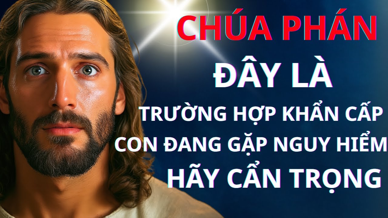 CHÚA PHÁN: MỞ NGAY ĐI! ĐÂY LÀ TRƯỜNG HỢP KHẨN CẤP CON ĐANG GẶP NGUY HIỂM | Thông Điệp Của Chúa