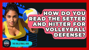 How Do You Read The Setter And Hitter For Volleyball Defense? - The Volleyball Hub