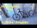 E-Bike#der Beginn des E-Bike-Projekt# teil 1#