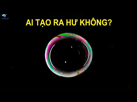 Vũ Trụ Bắt Đầu Từ Hư Không Như Thế Nào? 