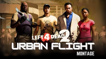 LEFT 4 DEAD 2 - BEST CLIP MOMENTS (URBAN FLIGHT)