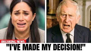 5 MIN AGO: King Charles CONFIRMS Tragic News About Meghan Markle's Future