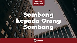 Sombong kepada Orang Sombong - Poster Dakwah