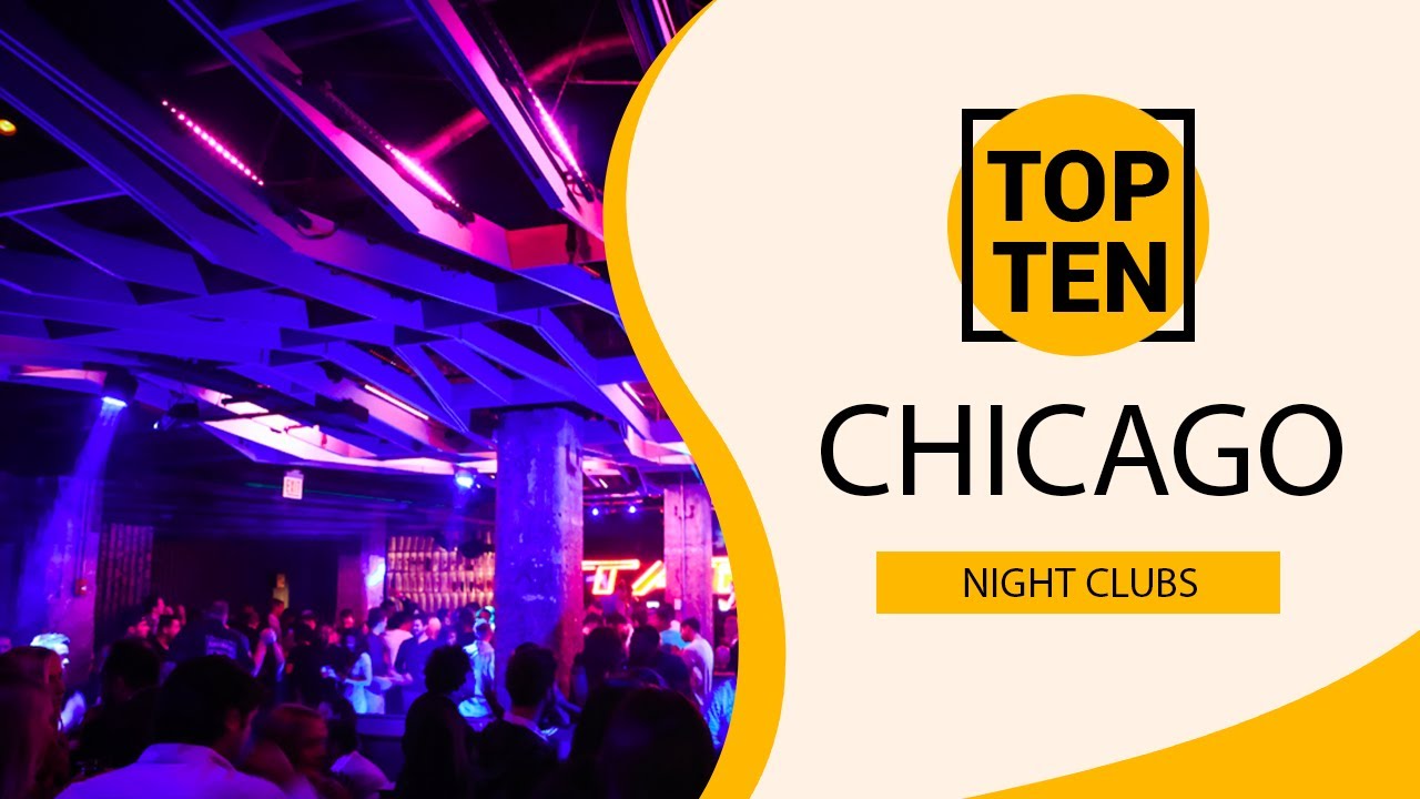 Top 10 Nightclubs In Chicago