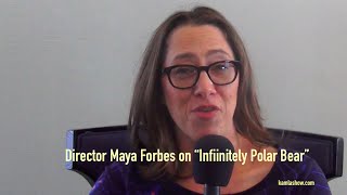 Maya Forbes on Infinitely Polar Bear