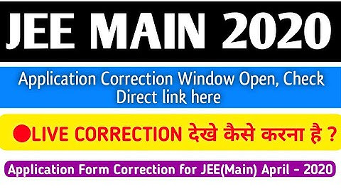 JEE Main Live Correction Step By Step | Correction 2020 (Started), Image Correction | window opens