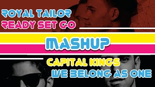 Royal Tailor VS Capital Kings - Ready Set Go VS We Belong As One | Christian Music MashUp