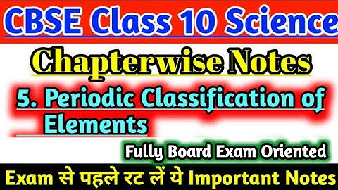 Class 10 Science Chapter-5 Periodic Classification of Elements  Revised Syllabus Ncert Based Notes |