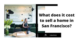 What Does It Cost To Sell a Home in San Francisco?