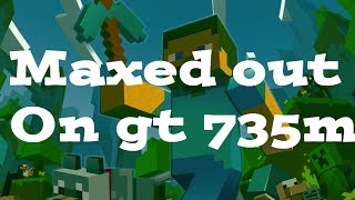 Minecraft max setting on nvidia geforce gt735m