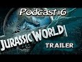 Podcast 06 dbriefing du 1er trailer de jurassic world