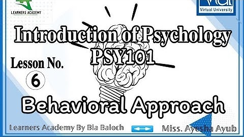 Introduction to Psychology PSY-101 VU | Lecture No. 6 | Learners Academy By Bia Baloch