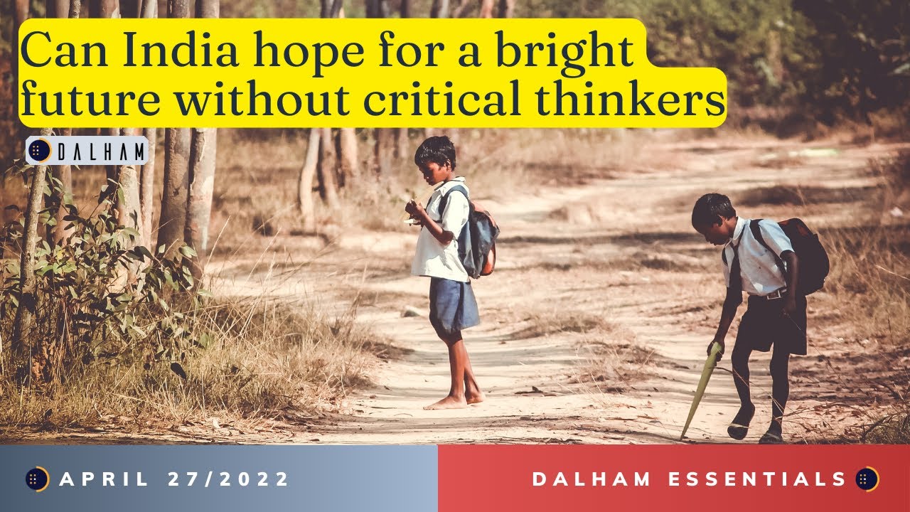 Can India hope for a bright future without Critical Thinkers ? || Dalham Essentials