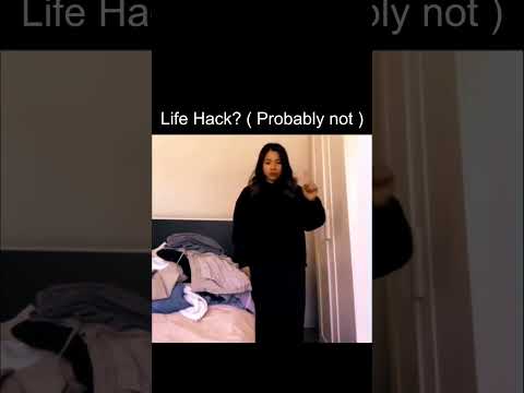 Life Hack? ( Probably not )