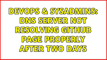 DevOps & SysAdmins: DNS server not resolving github page properly after two days