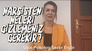 NARSİST’DEN GİZLEMENİZ GEREKENLER NELERDİR?