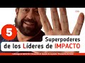 5 superpoderes del lder de impacto habilidades del lder moderno