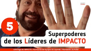 5 SUPERPODERES del Líder de Impacto (habilidades del Líder Moderno)