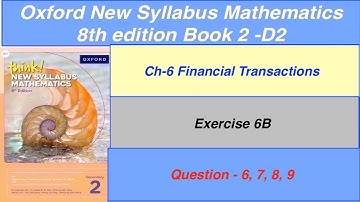 Exercise 6B Question-6, 7, 8, 9 Oxford New Syllabus Mathematics 8th edition Book 2 | EX- 6B D2