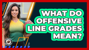 What Do Offensive Line Grades Mean? - Gridiron Data Digest