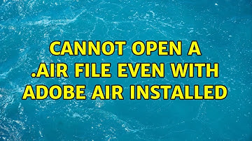 Cannot open a .air file even with Adobe AIR installed (3 Solutions!!)
