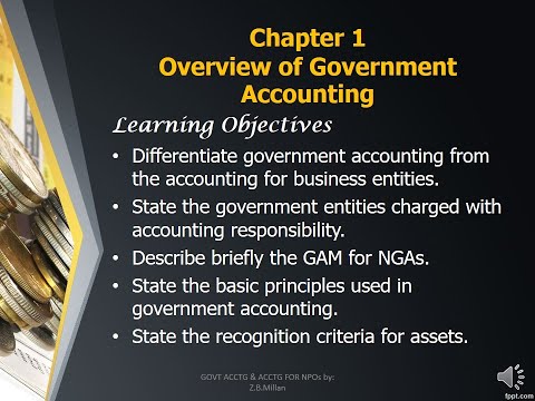 GOVERNMENT ACCOUNTING & ACCOUNTING FOR NPOs - Chapter 1 : Overview of Government Accounting