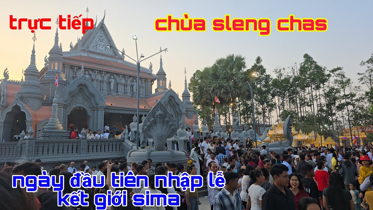 Chùa Sleng Chas lễ kết giới si ma /đêm đầu tiên lễ kết giới sima chùa sleng chas/Sơn Tinh tv 
