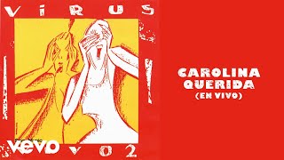 Virus - Carolina Querida (En Vivo) (Official Audio)