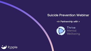 Suicide Prevention Webinar | R;pple In partnership with Thrive Mental Wellbeing