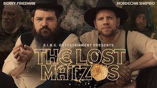 The Lost Matzos - Benny Friedman, Mordechai Shapiro & Aryeh Kunstler | SING Entertainment Pesach '24