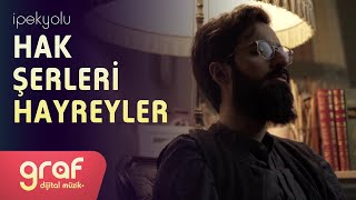 İpekyolu - Hak Şerleri Hayreyler