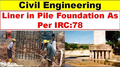 Liner in Pile Foundation| Minimum thickness of Liner| Scour Level| MSL| IRC-78